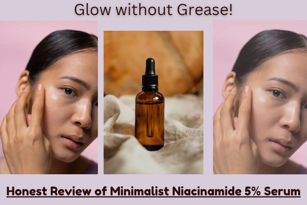Minimalist Niacinamide 5% Serum review for oily skin – woman applying serum on face, serum bottle with dropper in center, tagline 'Glow without Grease!