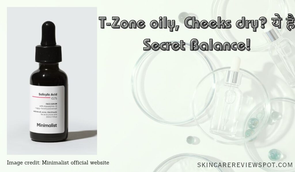 Combination Skin Solution – Half face T-Zone oily aur Cheeks dry illustration, showing Minimalist Salicylic Acid 2% Serum ka secret balance. Image Canva se design kiya gaya. Image credit: MINIMALIST OFFICIAL WEBSITE | Review by skincarereviewspot.com