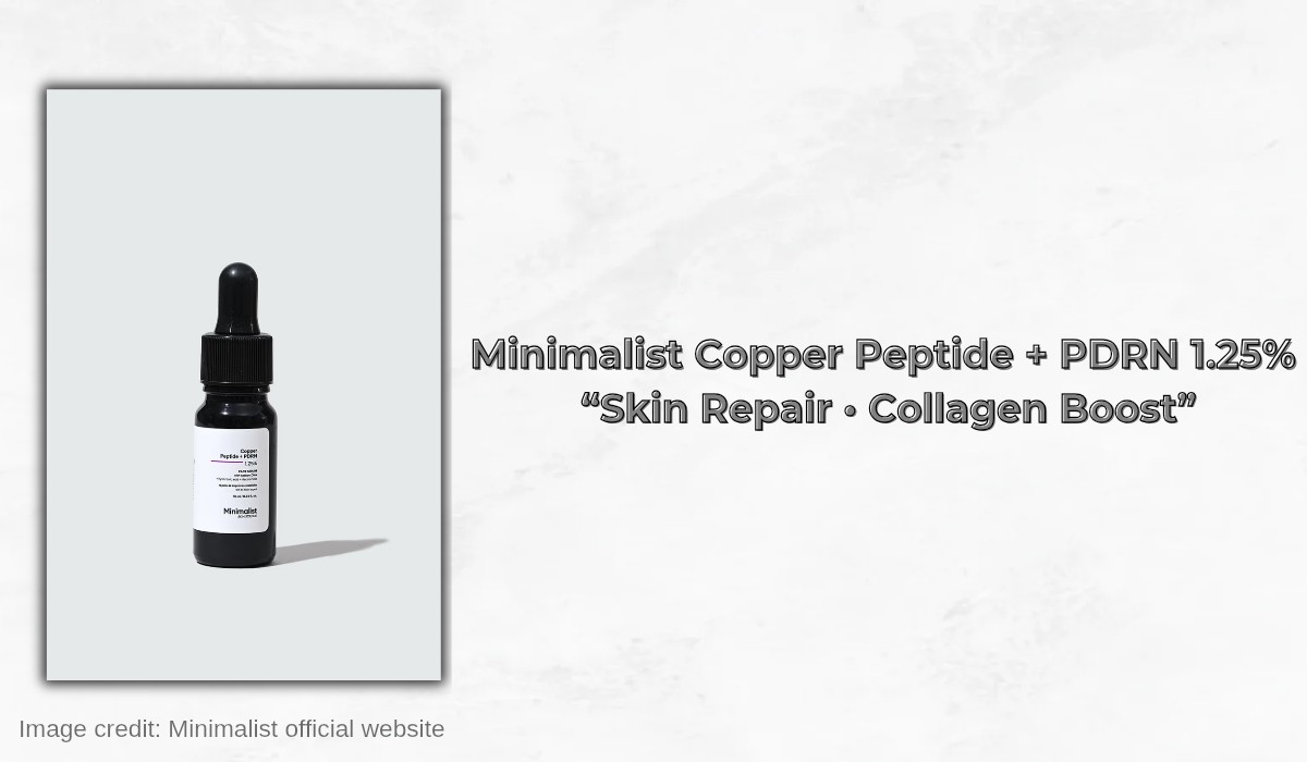 Minimalist Copper Peptide + PDRN 1.25% Face Serum – Skin Repair, Collagen Boost और Visible Results कब दिखते हैं?